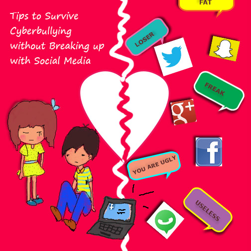Tips to Survive Cyberbullying without Breaking up with Social Media